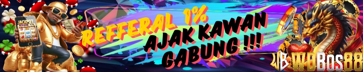 WDBOS88 - Refferal 1% Setiap Ajak Kawan